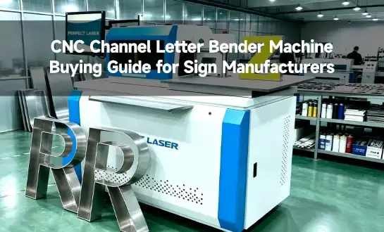 CNC Channel Letter Bender Machine Buying Guide for Sign Manufacturers